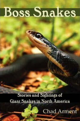 Coperta cărții 'Boss Snakes: Stories and Sightings of Giant Snakes in North America - Chad Arment'