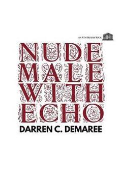 Coperta cărții 'Nude Male with Echo - Darren C. Demaree'