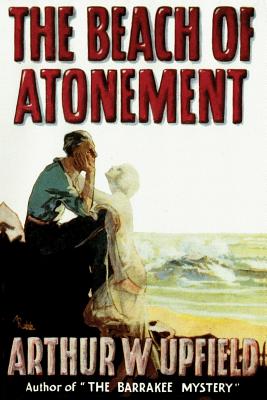 The Beach of Atonement - Arthur W. Upfield