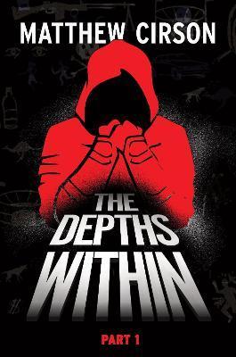 The Depths Within: Part One - Matthew Cirson