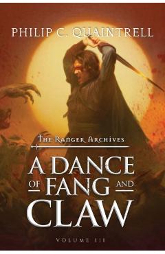 A Dance of Fang and Claw: (The Ranger Archives: Book 3) - Philip C. Quaintrell