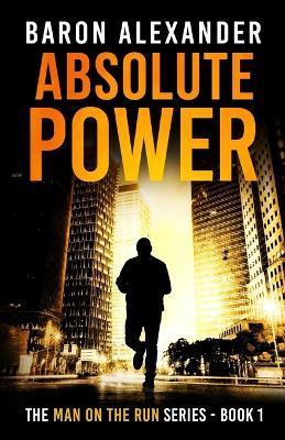 Coperta cărții 'Absolute Power - Baron Alexander'