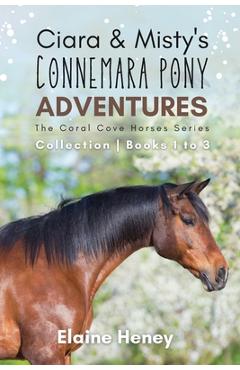 Poza produsului Ciara & Misty's Connemara Pony Adventures The Coral Cove Horses Series Collection - Books 1 to 3 - Elaine Heney