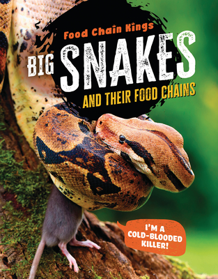 Coperta cărții 'Big Snakes: And Their Food Chains - Katherine Eason'