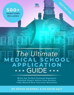The Ultimate Medical School Application Guide: Detailed Expert Advice from Doctors, Hundreds of UCAT & BMAT Questions, Write the Perfect Personal Stat - David Salt