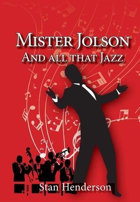 Coperta cărții 'Mister Jolson and all that Jazz - Stan Henderson'