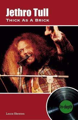 Jethro Tull Thick As A Brick: In-depth - Laura Shenton
