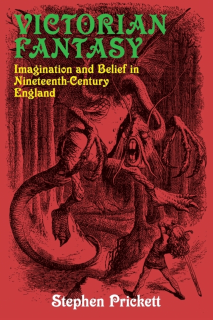 Coperta cărții 'Victorian Fantasy: Imagination and Belief in Nineteenth-Century England - Stephen Prickett'