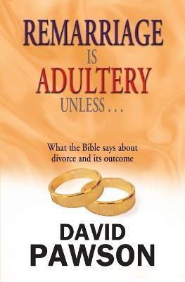 Remarriage Is Adultery Unless... - David Pawson