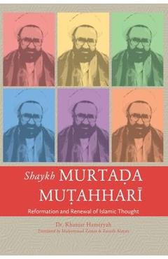 Poza produsului Shaykh Murtada Mutahhari: Reformation and Renewal of Islamic Thought - Khanjar Hamiyyah
