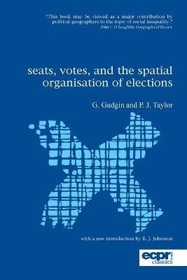 Seats, Votes, and the Spatial Organisation of Elections - Peter Taylor