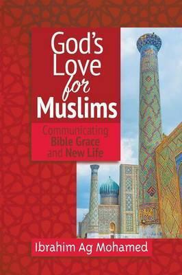 God's Love for Muslims - Ibrahim Ag Mohamed