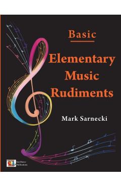 Elementary Music Rudiments Basic - Mark Sarnecki