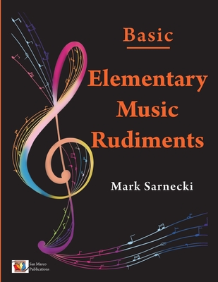 Elementary Music Rudiments Basic - Mark Sarnecki