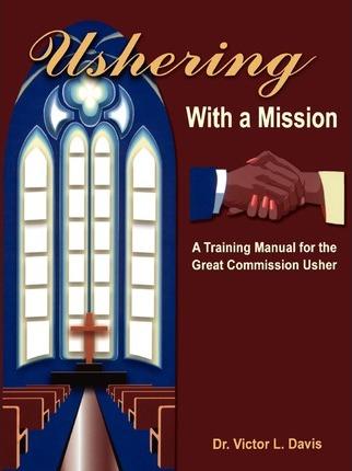 Ushering with a Mission - Victor L. Davis