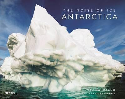 The Noise of Ice: Antarctica - Enzo Barracco