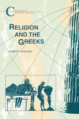 Religion and the Greeks - R. Garland
