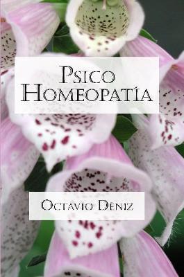 Psico-Homeopatía. Remedios para la mente y el corazón - Octavio Déniz