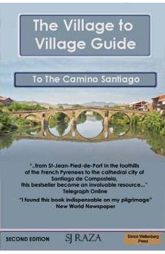 Poza produsului The Village to Village Guide to the Camino Santiago (the Pilgrimage of St James) - Jaffa Raza