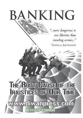 Banking: The Root Cause of the Injustices of Our Time - Abdalhalim Orr