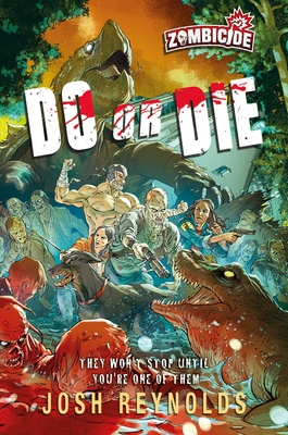 Do or Die: A Zombicide Novel - Josh Reynolds