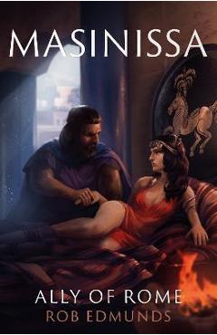 Poza produsului Masinissa: Ally of Rome - Rob Edmunds