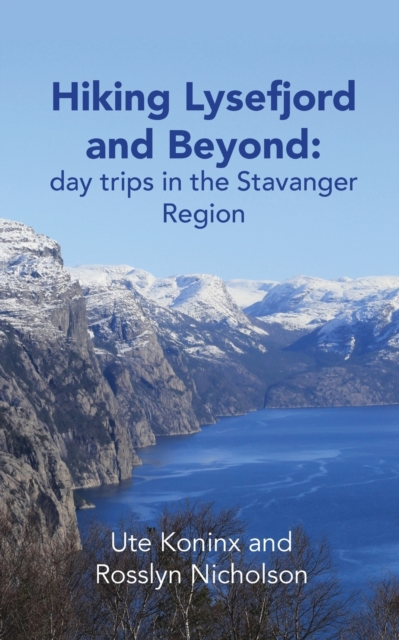 Hiking Lysefjord and Beyond: day trips in the Stavanger Region - Ute Koninx