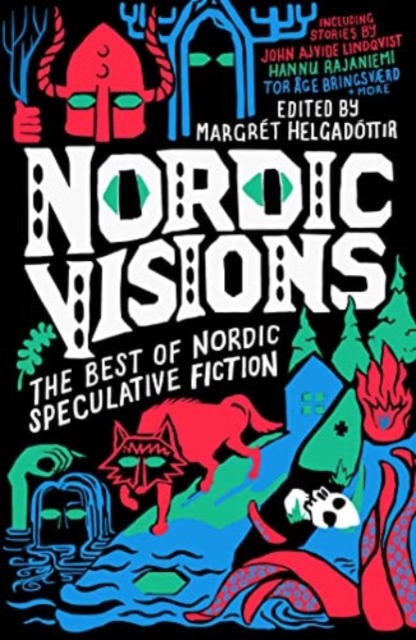 Nordic Visions: The Best of Nordic Speculative Fiction - Margret Helgadottir