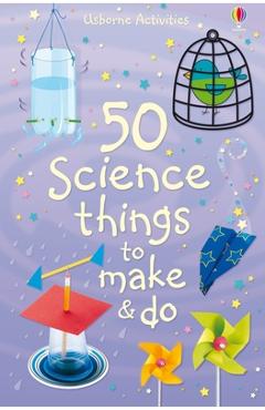 Coperta cărții '50 Science Things to Make and Do - Kate Knighton'