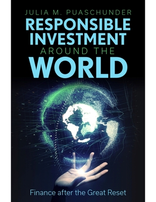 Responsible Investment Around the World: Finance After the Great Reset - Julia M. Puaschunder