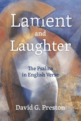 Coperta cărții 'Lament and Laughter; The Psalms in English Verse - David G. Preston'