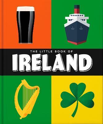 The Little Book of Ireland: Land of Saints and Scholars - Orange Hippo!