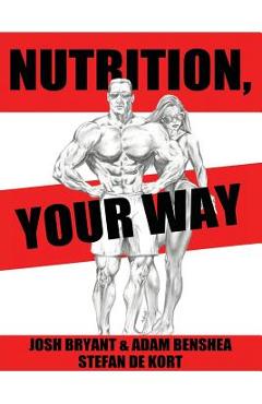 Poza produsului Nutrition, Your Way - Adam Benshea
