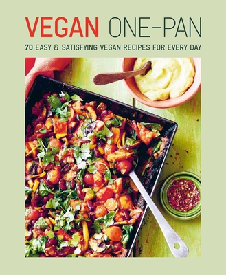 Vegan One-Pan: 70 Easy & Satisfying Vegan Recipes for Every Day - Ryland Peters & Small