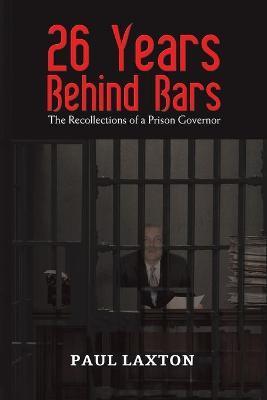 26 Years Behind Bars - Paul Laxton