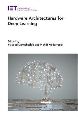 Hardware Architectures for Deep Learning - Masoud Daneshtalab