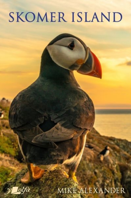 Skomer Island: Its History and Natural History - Mike Alexander