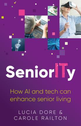 Seniority: How AI and Tech Can Enhance Senior Living - Lucia Dore