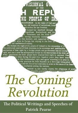 The Coming Revolution: Political Writings of Patrick Pearse - Patrick Pearse