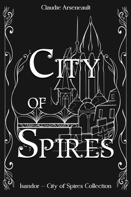 Coperta cărții 'City of Spires: Collected Edition - Claudie Arseneault'