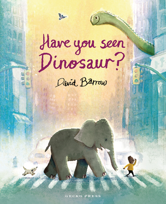 Have You Seen Dinosaur? - David Barrow
