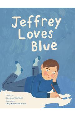 Jeffrey Loves Blue - Loretta Garbutt