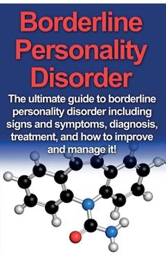 Coperta cărții 'Borderline Personality Disorder: The ultimate guide to borderline personality disorder including signs and symptoms,'