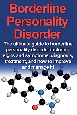 Coperta cărții 'Borderline Personality Disorder: The ultimate guide to borderline personality disorder including signs and symptoms,'