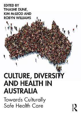 Culture, Diversity and Health in Australia: Towards Culturally Safe Health Care - Tinashe Dune