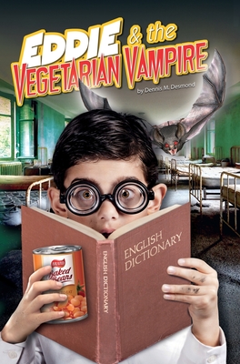 Eddie and the Vegetarian Vampire - Dennis M. Desmond