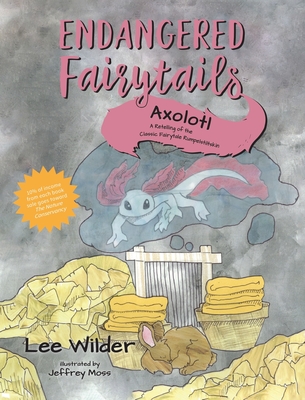Axolotl: A Retelling of the Classic Fairytale Rumpelstiltskin - Lee Wilder