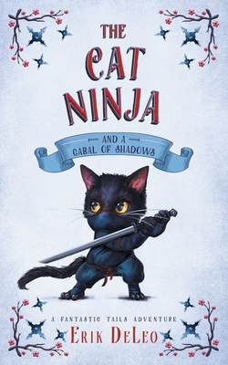 Coperta cărții 'The Cat Ninja: and a Cabal of Shadows - Erik Deleo'
