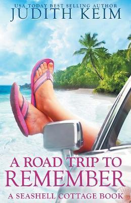 A Road Trip to Remember - Judith Keim