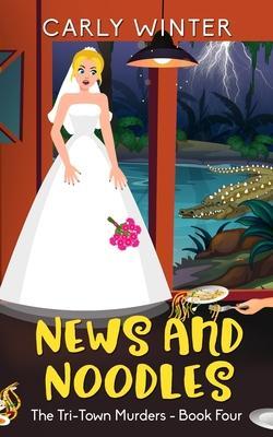 News and Noodles: A small town cozy mystery (Large Print) - Carly Winter